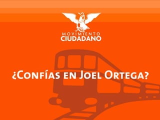 ¿Confías en Joel Ortega?