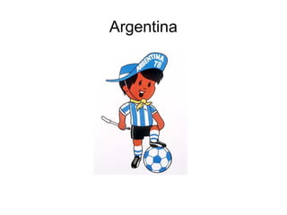 Argentina 
 