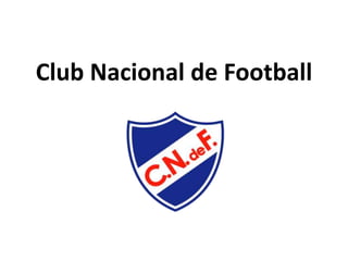 Club Nacional de Football 
 