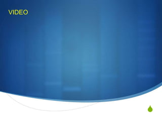 S
VIDEO
 