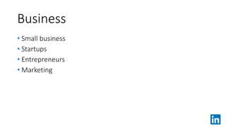 Business
• Small business
• Startups
• Entrepreneurs
• Marketing
 