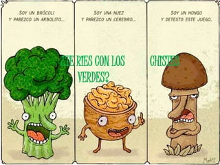 ¿TE RIES CON LOS CHISTES
VERDES?
 
