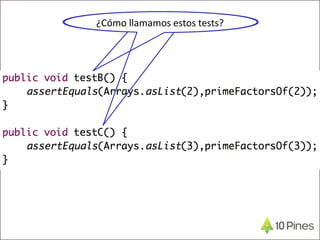 ¿Cómo llamamos estos tests?
 