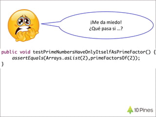 ¡Me da miedo!
¿Qué pasa si …?
 