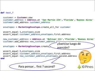 ¿Exercise luego de
aserción?
Para pensar… first ? second?
 