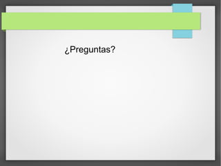 ¿Preguntas?
 