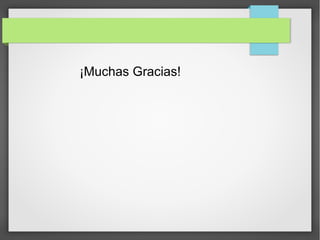¡Muchas Gracias!
 