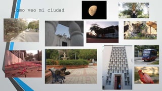 Como veo mi ciudad