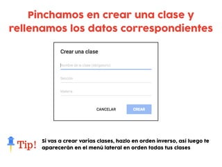 Pinchamos en crear una clase y
rellenamos los datos correspondientes
Si vas a crear varias clases, hazlo en orden inverso, así luego te
aparecerán en el menú lateral en orden todas tus clases
 
