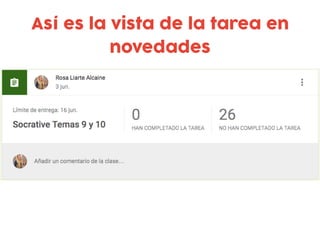 Así es la vista de la tarea en
novedades
 