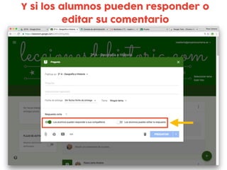 Y si los alumnos pueden responder o
editar su comentario
 