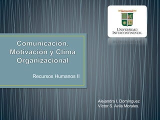 Recursos Humanos II
Alejandra I. Domínguez
Víctor S. Avila Morales.
 