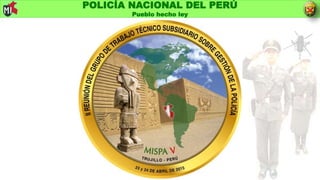 POLICÍA NACIONAL DEL PERÚ
Pueblo hecho ley
 