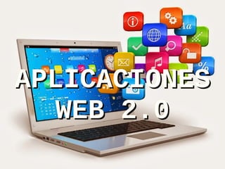 APLICACIONESAPLICACIONES
WEB 2.0WEB 2.0
 