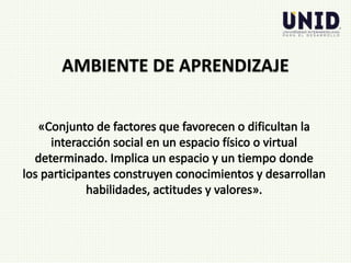 AMBIENTE DE APRENDIZAJE
 