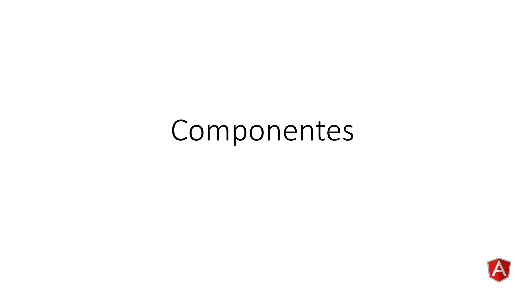 Componentes
 