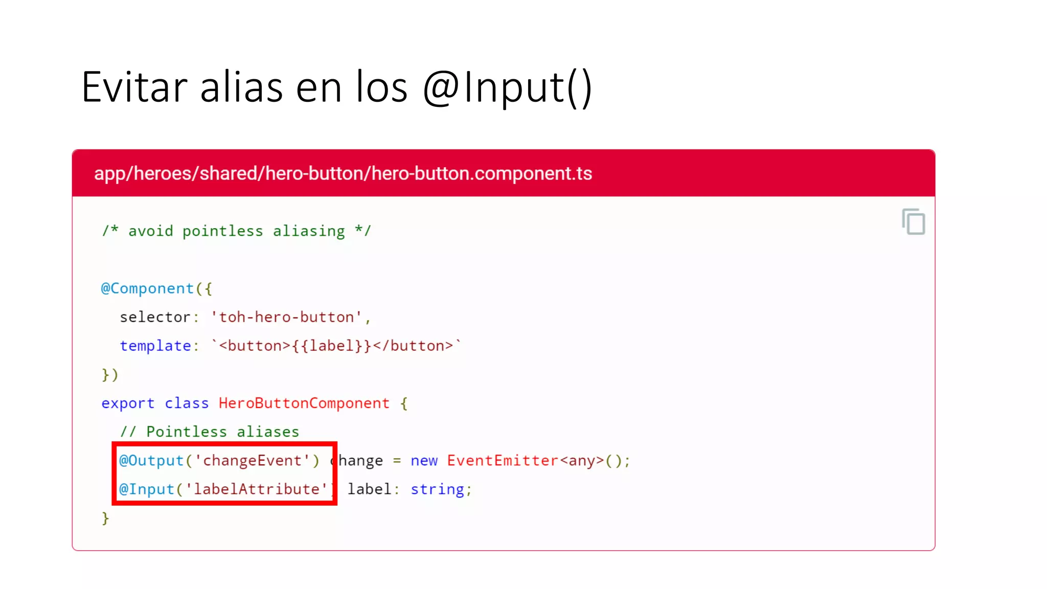 Evitar alias en los @Input()
 