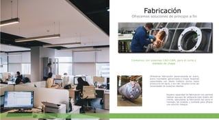 Ofrecemos soluciones de principio a fin
 