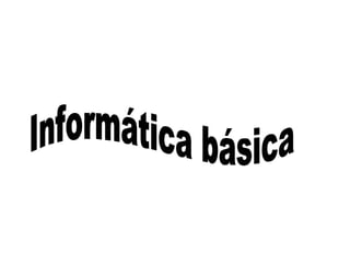 Informática básica   