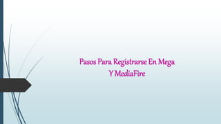 Descarga de mega y mediafire | PPTX