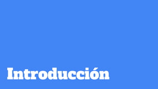 Introducción
 