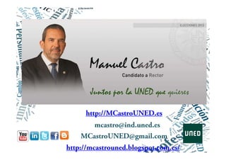 http://MCastroUNED.es
http://mcastrouned.blogspot.com.es/
MCastroUNED@gmail.com
mcastro@ind.uned.es
 
