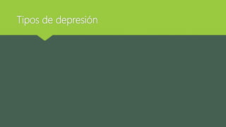 Tipos de depresión
 