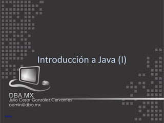 Introducción a Java (I)




Indice
 