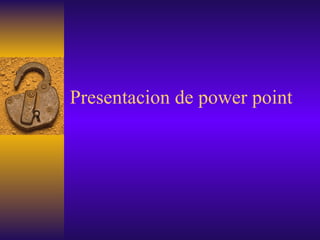 Presentacion de power point 