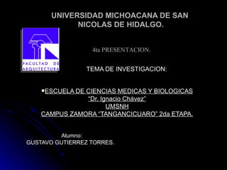 UNIVERSIDAD MICHOACANA DE SAN  NICOLAS DE HIDALGO. ,[object Object],[object Object],[object Object],[object Object],[object Object],[object Object],[object Object],4ta PRESENTACION. 