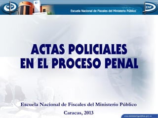 Escuela Nacional de Fiscales del Ministerio Público
Caracas, 2013

 