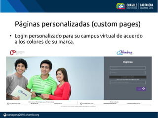 Páginas personalizadas (custom pages)
●
Login personalizado para su campus virtual de acuerdo
a los colores de su marca.
 