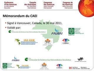 Mémorandum du CAEI Signé à Vancouver, Canada, le 30 mai 2011. Validé par: 