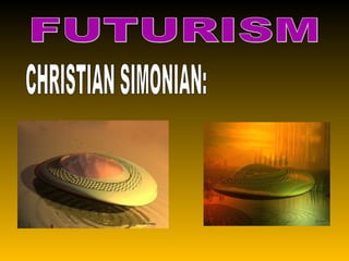 FUTURISM CHRISTIAN SIMONIAN: 