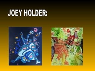 JOEY HOLDER: 