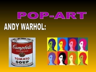 POP-ART ANDY WARHOL: 