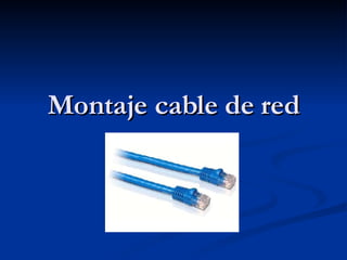 Montaje cable de red 