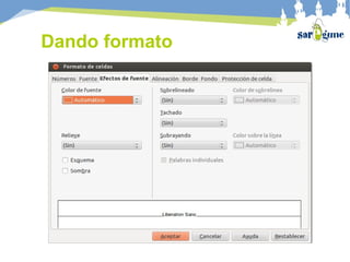 Dando formato
 