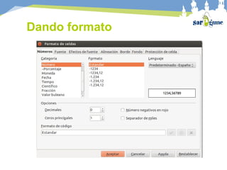 Dando formato
 