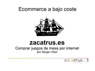 Ecommerce a bajo coste zacatrus.es Comprar juegos de mesa por internet por Sergio Viteri 