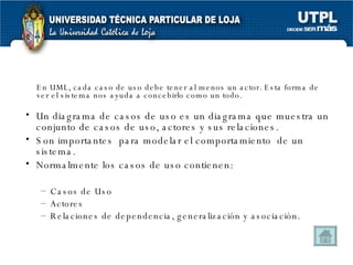 Un diagrama de casos de uso es un diagrama que muestra un conjunto de casos de uso, actores y sus relaciones. Son importantes  para modelar el comportamiento  de un sistema. Normalmente los casos de uso contienen: Casos de Uso Actores Relaciones de dependencia, generalización y asociación. DIAGRAMAS DE CASO DE USO En UML, cada caso de uso debe tener al menos un actor. Esta forma de ver el sistema nos ayuda a concebirlo como un todo. 