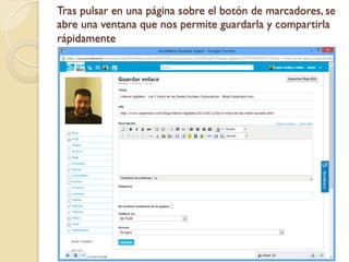 Tras pulsar en una página sobre el botón de marcadores, se
abre una ventana que nos permite guardarla y compartirla
rápidamente

 