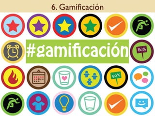 6. Gamificación

 
