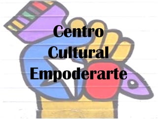 Centro Cultural Empoderarte 