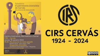 CIRS CERVÁS
1924 - 2024
 