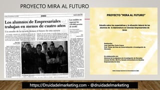 https://Druidadelmarketing.com - @druidadelmarketing
PROYECTO MIRA AL FUTURO
 