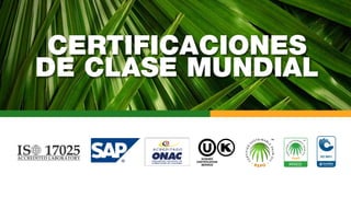 CERTIFICACIONES
DE CLASE MUNDIAL
 