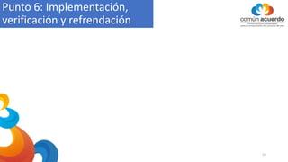 53
Punto 6: Implementación,
verificación y refrendación
 