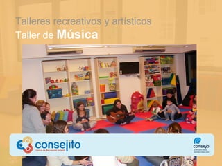 Talleres recreativos  y artísticos Taller de  Música 