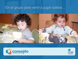 En el grupo para venir a jugar solitos… 